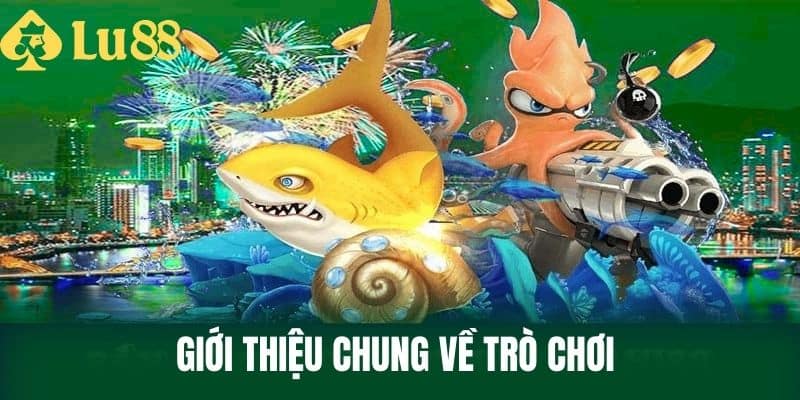 Giới Thiệu Chung Về Trò Chơi 