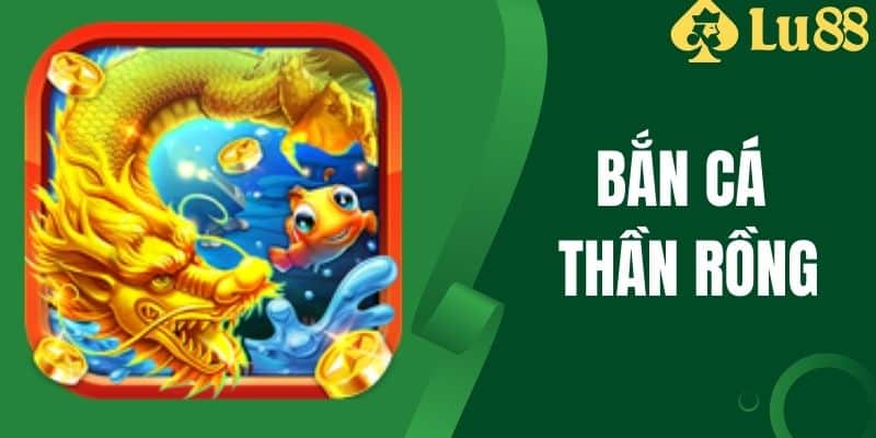 Bắn Cá Thần Rồng - Hành Trình Săn Cá Thú Vị Tại LU88