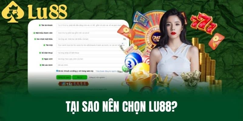 Tại sao nên chọn LU88?