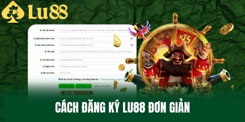 Cách đăng ký LU88 đơn giản