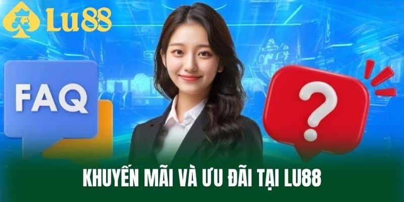 Khuyến mãi và ưu đãi tại LU88