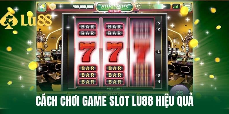 Cách Chơi Game Slot LU88 Hiệu Quả