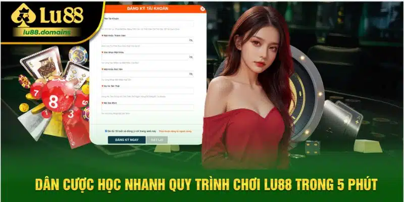 Hướng dẫn quy trình tham gia Lu88 siêu nhanh